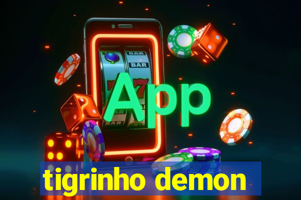 tigrinho demon